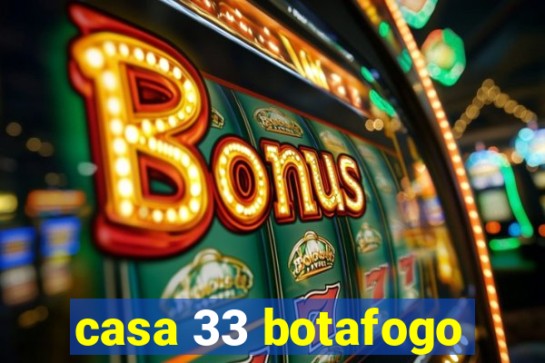 casa 33 botafogo